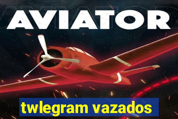 twlegram vazados